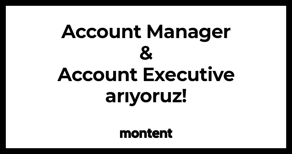 Account Manager ve Account Executive Arıyoruz!