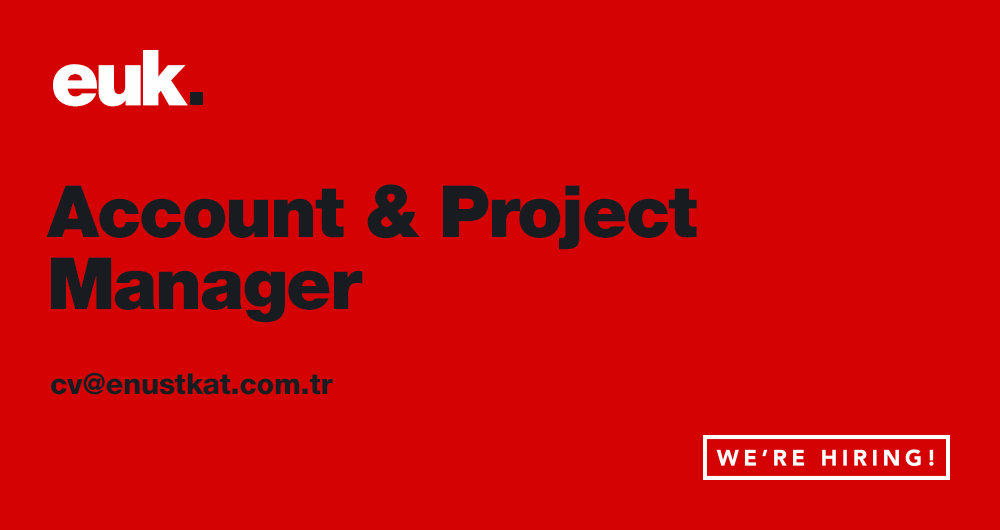 Account & Project Manager Ekip Arkadaşı Arıyoruz.