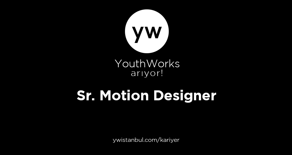 Sr. Motion Designer Arıyoruz!