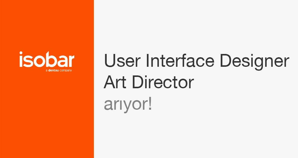 USER INTERFACE DESIGNER VE ART DIRECTOR ARIYORUZ!