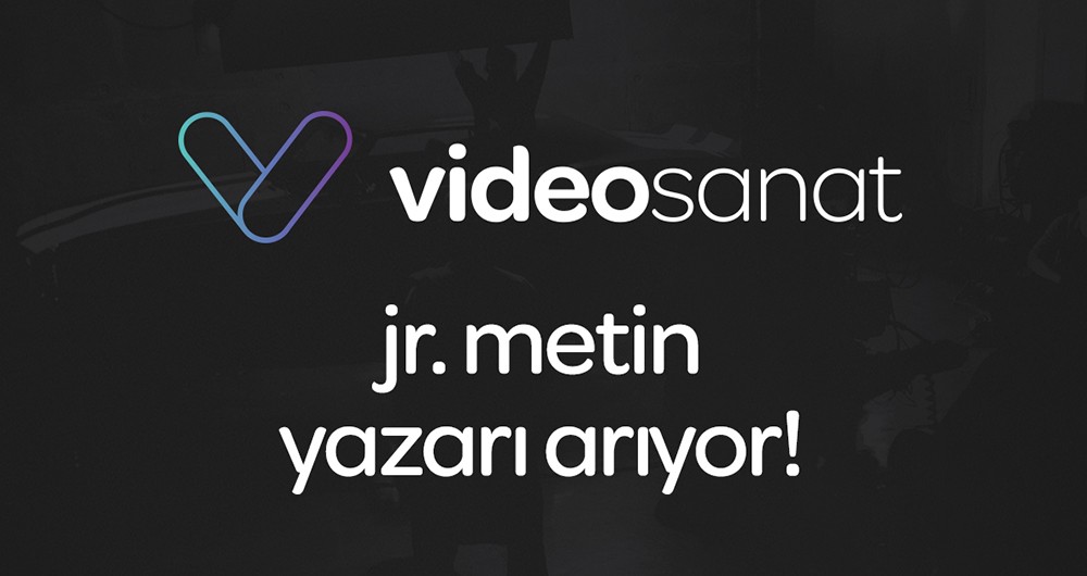 VideoSanat, Jr. Metin Yazarı Arıyor!